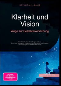 Klarheit und Vision: Wege zur Selbstverwirklichung