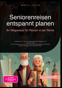 Seniorenreisen entspannt planen: Ihr Wegweiser für Reisen in der Rente