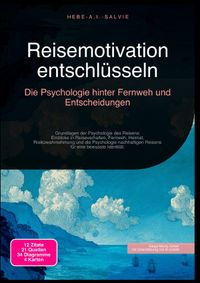 Reisemotivation entschlüsseln: Die Psychologie hinter Fernweh und Entscheidungen