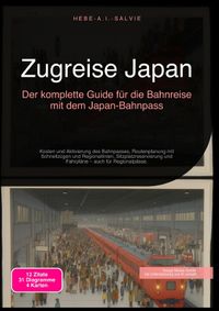 Zugreise Japan: Der komplette Guide für die Bahnreise mit dem Japan-Bahnpass