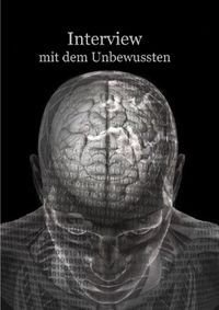 Interview mit dem Unbewussten