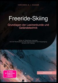Freeride-Skiing: Grundlagen der Lawinenkunde und Geländetechnik