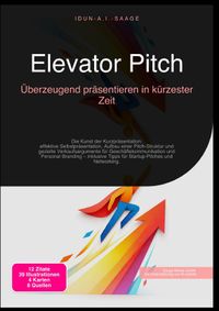 Elevator Pitch: Überzeugend präsentieren in kürzester Zeit