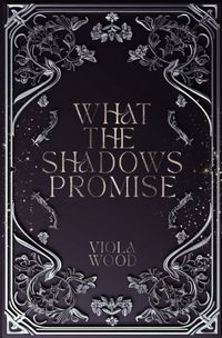 What the Shadows Promise