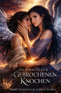 Die Sprache der gebrochenen Knochen - Eine Romantasy in zwei Welten