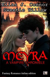 Meyra / Meyra - A vampire chronicle (italian edition)