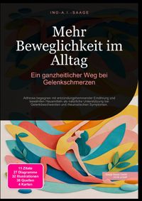 Mehr Beweglichkeit im Alltag: Ein ganzheitlicher Weg bei Gelenkschmerzen