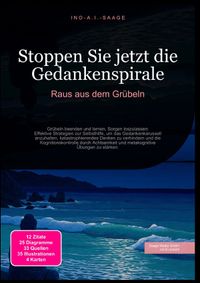 Stoppen Sie jetzt die Gedankenspirale: Raus aus dem Grübeln