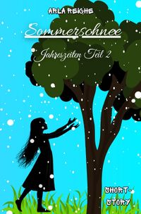 Jahreszeiten / Sommerschnee