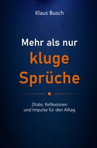 Mehr als nur kluge Sprüche