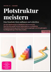 Plotstruktur meistern: Eine fesselnde Story aufbauen und schreiben