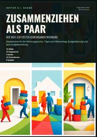 Zusammenziehen als Paar: Der Weg zur ersten gemeinsamen Wohnung