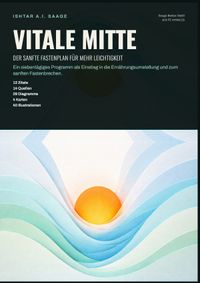 Vitale Mitte: Der sanfte Fastenplan für mehr Leichtigkeit