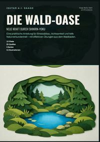 Die Wald-Oase: Neue Kraft durch Shinrin-Yoku