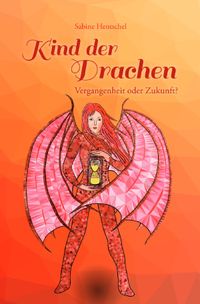 Kind der Drachen / Kind der Drachen - Vergangenheit oder Zukunft?