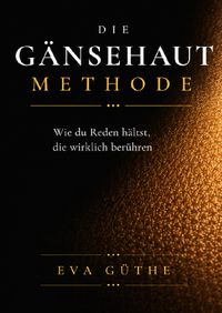 Die GÄNSEHAUT-METHODE