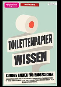 Toilettenpapier-Wissen: Kuriose Fakten für Badbesucher