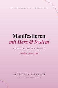 Manifestieren mit Herz &amp; System