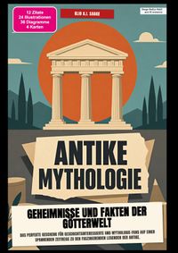 Antike Mythologie: Geheimnisse und Fakten der Götterwelt