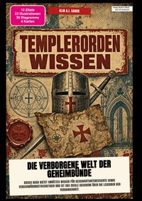 Templerorden-Wissen: Die verborgene Welt der Geheimbünde