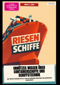 Riesenschiffe: Unnützes Wissen über Containerschiffe und Schiffstechnik