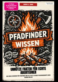 Pfadfinder-Wissen: Unnütze Fakten für echte Abenteurer