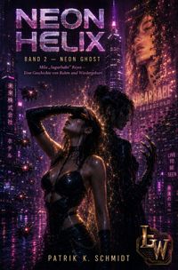 NEON HELIX / NEON HELIX - Buch 2 - Neon Ghost