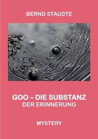 GOO - die Substanz der Erinnerung