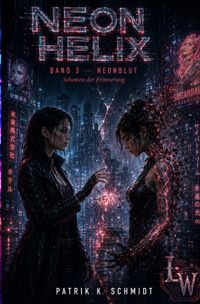 NEON HELIX / NEON HELIX - Band 3 - Neonblut