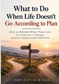 What to Do When Life Doesn't Go According to Plan