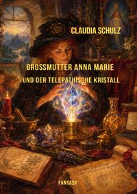 Anna Marie und der telepathische Kristall