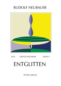 Grenzland-Krimi / ENTGLITTEN Grenzlandkrimi