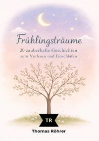 Jahreszeiten-Träume / Frühlingsträume – Gute-Nacht-Geschichten für Kinder ab 3 Jahren