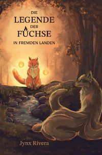 Die Legende der Füchse / In fremden Landen