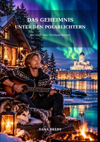 Das Geheimnis unter den Polarlichtern / Das Geheimnis unter dem Polarlicht