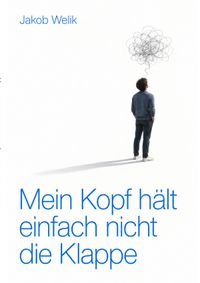 Mein Kopf hält einfach nicht die Klappe