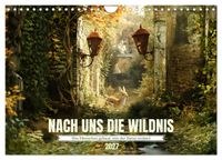 Nach uns die Wildnis (Wandkalender 2027 DIN A4 quer), CALVENDO Monatskalender