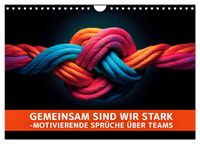 Gemeinsam sind wir stark - motivierende Sprüche über Teams (Wandkalender 2027 DIN A4 quer), CALVENDO Monatskalender
