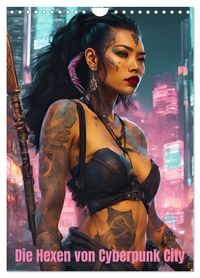 Die Hexen von Cyberpunk City (Wandkalender 2027 DIN A4 hoch), CALVENDO Monatskalender
