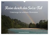 Reise durch das Soca-Tal - Unterwegs im schönen Slowenien (Wandkalender 2027 DIN A3 quer), CALVENDO Monatskalender