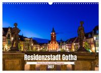 Residenzstadt Gotha - Reise durch das schöne Thüringen (Wandkalender 2027 DIN A3 quer), CALVENDO Monatskalender