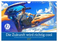 Die Zukunft wird richtig cool (Wandkalender 2027 DIN A4 quer), CALVENDO Monatskalender