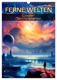 FERNE WELTEN Cooler Terminplaner (Wandkalender 2027 DIN A3 hoch), CALVENDO Monatskalender