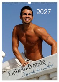 Lebensfreude - Freunde fürs Leben (Wandkalender 2027 DIN A3 hoch), CALVENDO Monatskalender