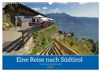 Eine Reise nach Südtirol - Es ist immer eine Reise wert (Wandkalender 2027 DIN A3 quer), CALVENDO Monatskalender