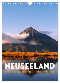 Neuseeland - Das Traumland schlechthin. (Wandkalender 2027 DIN A4 hoch), CALVENDO Monatskalender