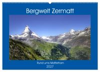 Bergwelt Zermatt (Wandkalender 2027 DIN A2 quer), CALVENDO Monatskalender
