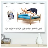 Ich liebe meinen Job auch dieses Jahr (hochwertiger Premium Wandkalender 2027 DIN A2 quer), Kunstdruck in Hochglanz