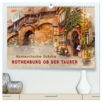 Romantische Städte - Rothenburg ob der Tauber (hochwertiger Premium Wandkalender 2027 DIN A2 quer), Kunstdruck in Hochglanz