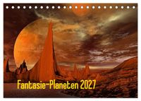 Fantasie-Planeten (Tischkalender 2027 DIN A5 quer), CALVENDO Monatskalender